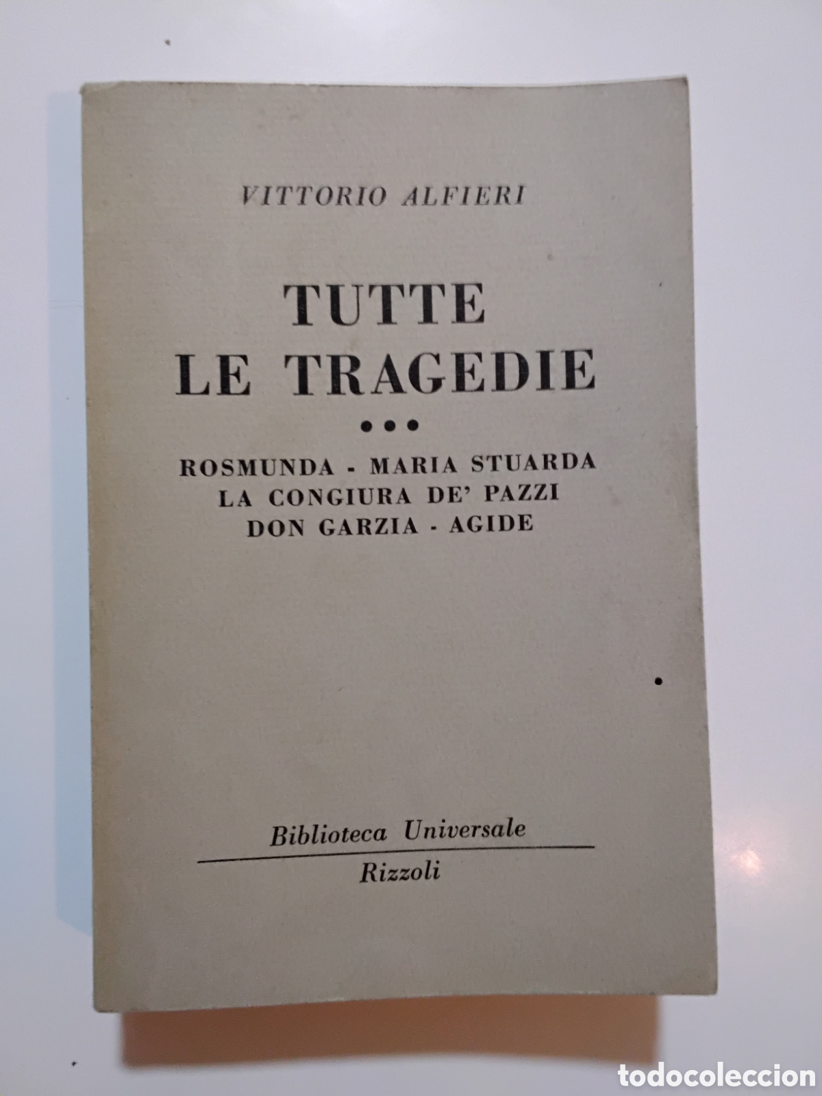 Libros de segunda mano: Tutte le tragedie &mdash; Vittorio Alfieri (Rizzoli, 1956)