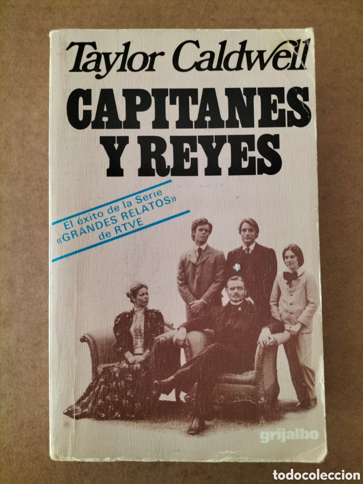 Libros de segunda mano: Capitanes y reyes. Taylor Caldwell. Edibolsillo 174. Ediciones Grijalbo, 1978. Libro