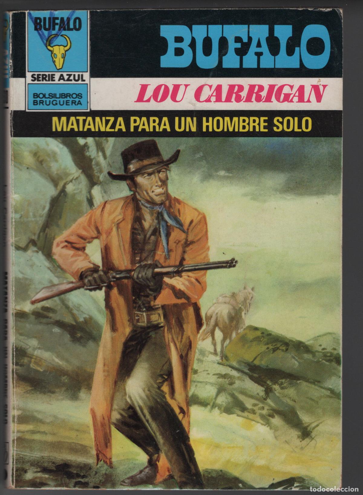 Libros de segunda mano: BUFALO AZUL 530 - MATANZA PARA UN HOMBRE SOLO - LOU CARRIGAN - BOLSILIBRO - ED. BRUGUERA
