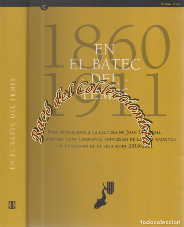 Libros de segunda mano: EN EL BATEC EL TEMPS (1860-1911) , JOAN MARAGALL , GENERALITAT DE CATALUNYA, ANY JOAN MARAGALL, 2012