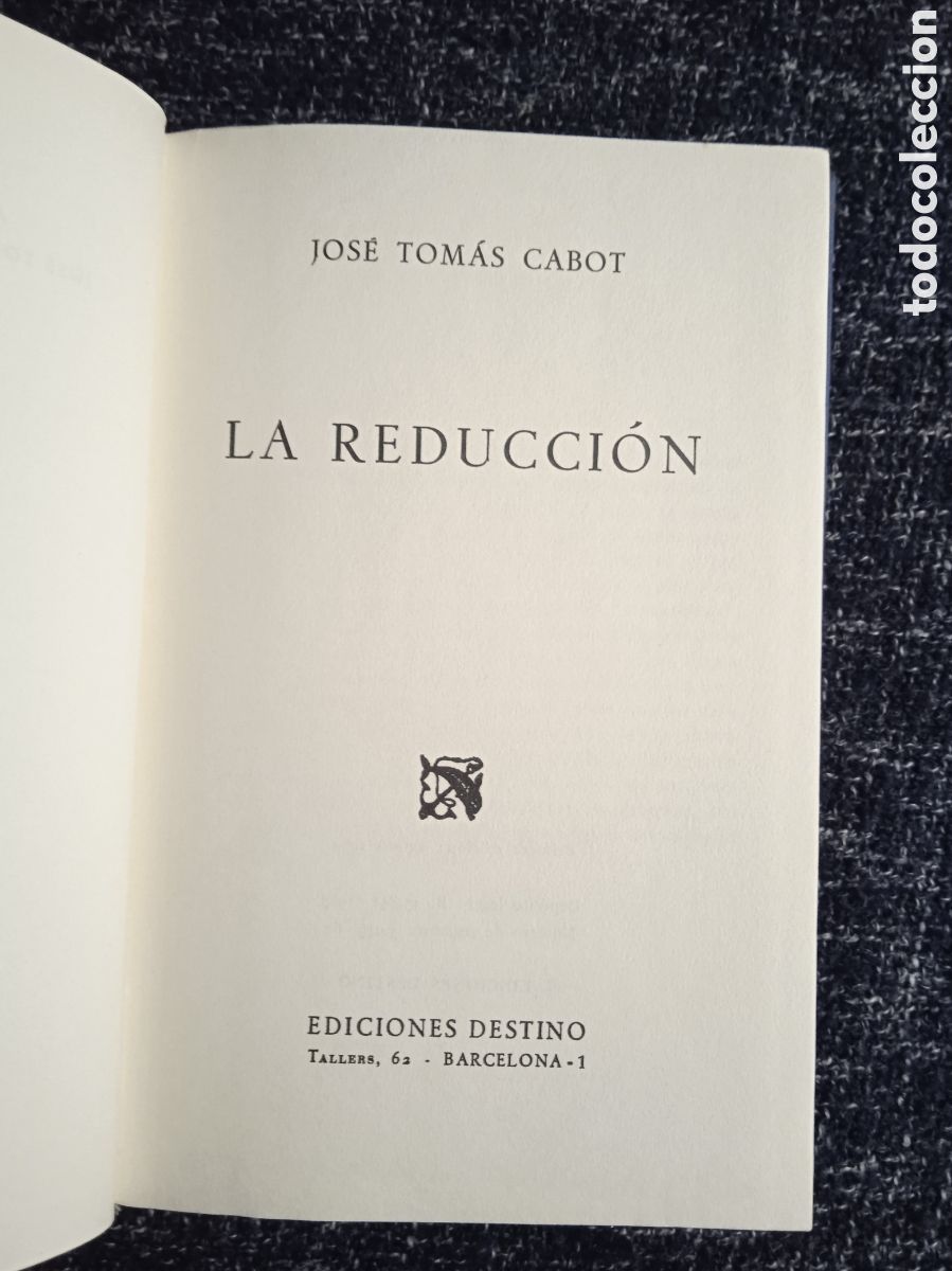 Libros de segunda mano: La reducci&oacute;n. / Jos&eacute; Tom&aacute;s Cabot. -ED. Ediciones Destino