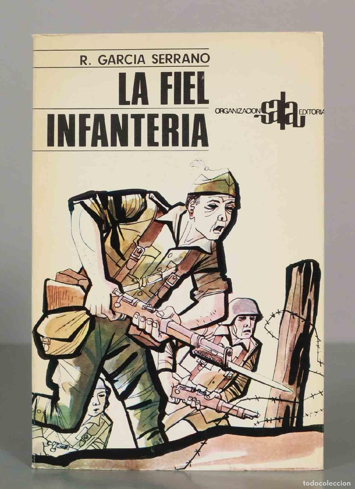 Libros de segunda mano: La fiel infanter&iacute;a - Rafael Garc&iacute;a Serrano