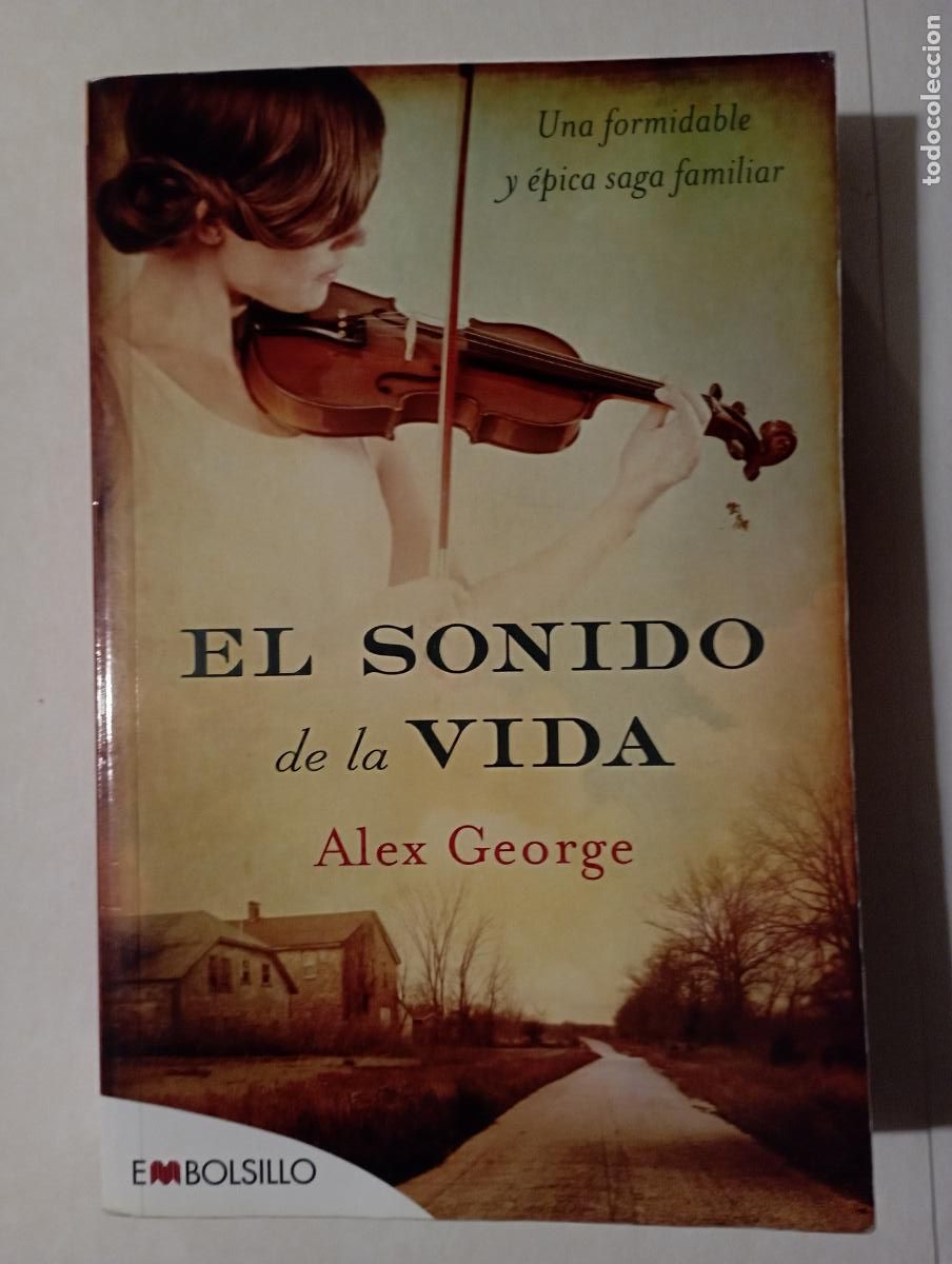 Libros de segunda mano: PLI - EL SONIDO DE LA VIDA - ALEX GEORGE - EMBOLSILLO 2013 EXCELENTE ESTADO