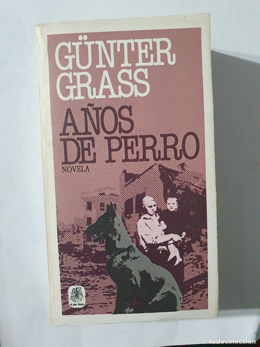 Libros de segunda mano: A&Ntilde;OS DE PERRO - G&uuml;nter Grass - Foto 1