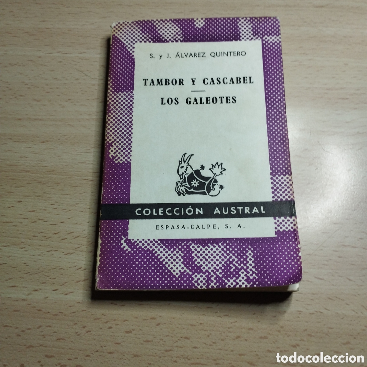 Libros de segunda mano: Tambor y cascabel. Los galeotes. S y J. &Aacute;lvarez Quintero. 1971. Espasa Calpe Austral .1&ordf; Edici&oacute;n