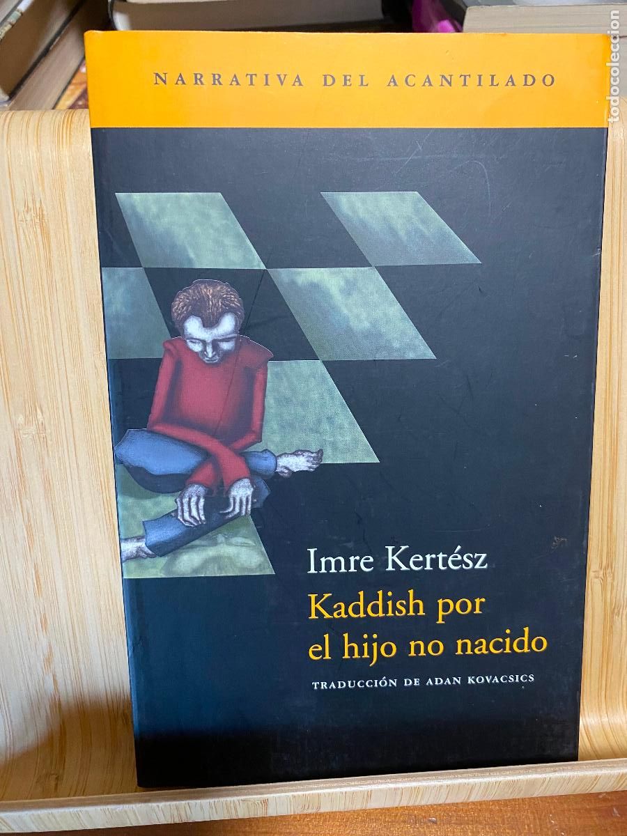Libros de segunda mano: KADDISH POR EL HIJO NO NACIDO. IMRE KERTESZ. EDITORIAL ACANTILADO