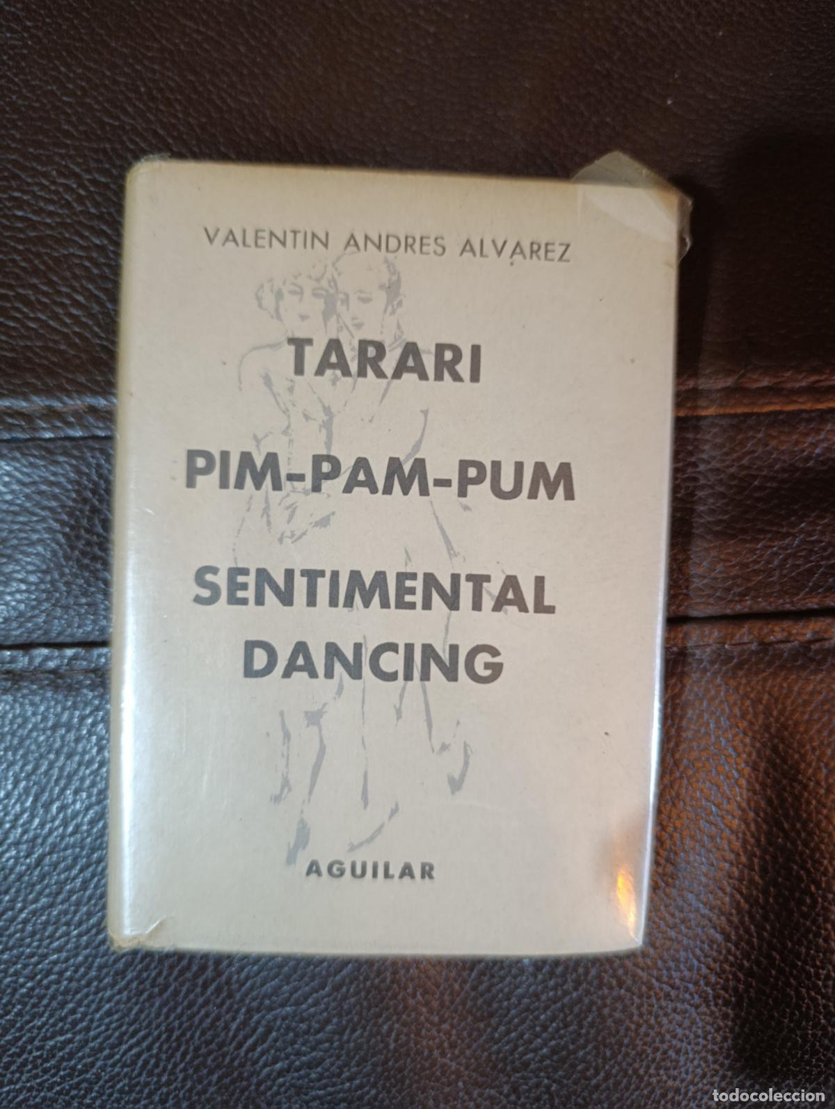 Libros de segunda mano: TARARI PIM PAM PUM SENTIMENTAL DANCING VALENTIN ANDRES ALVAREZ