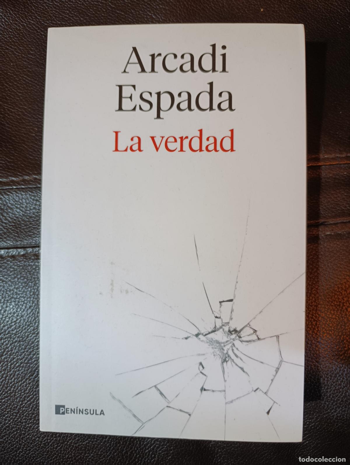 Libros de segunda mano: LA VERDAD ARCADI ESPADA