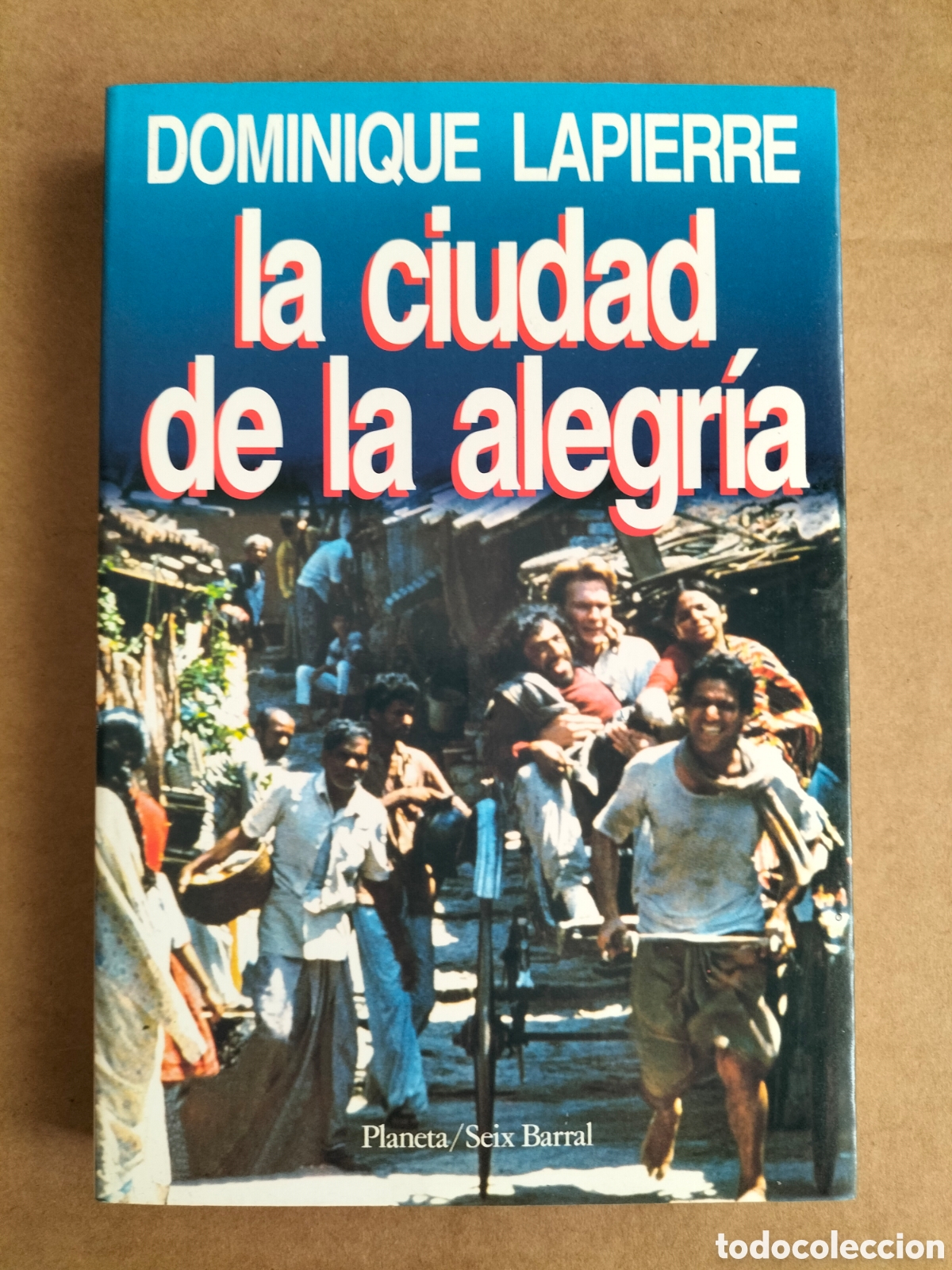 Libros de segunda mano: La ciudad de la alegr&iacute;a. Dominique Lapierre. Planeta/ Seix Barral, 1996. Libro