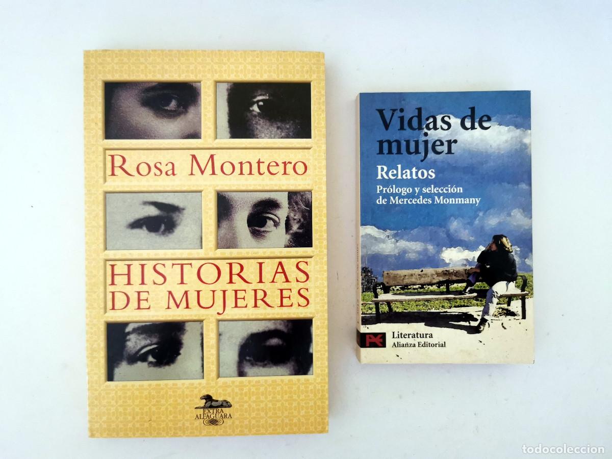 Libros de segunda mano: Vidas de mujer. Relatos. Pr&oacute;logo y selecci&oacute;n Mercedes Monmany + Historias de mujeres. Rosa Montero.