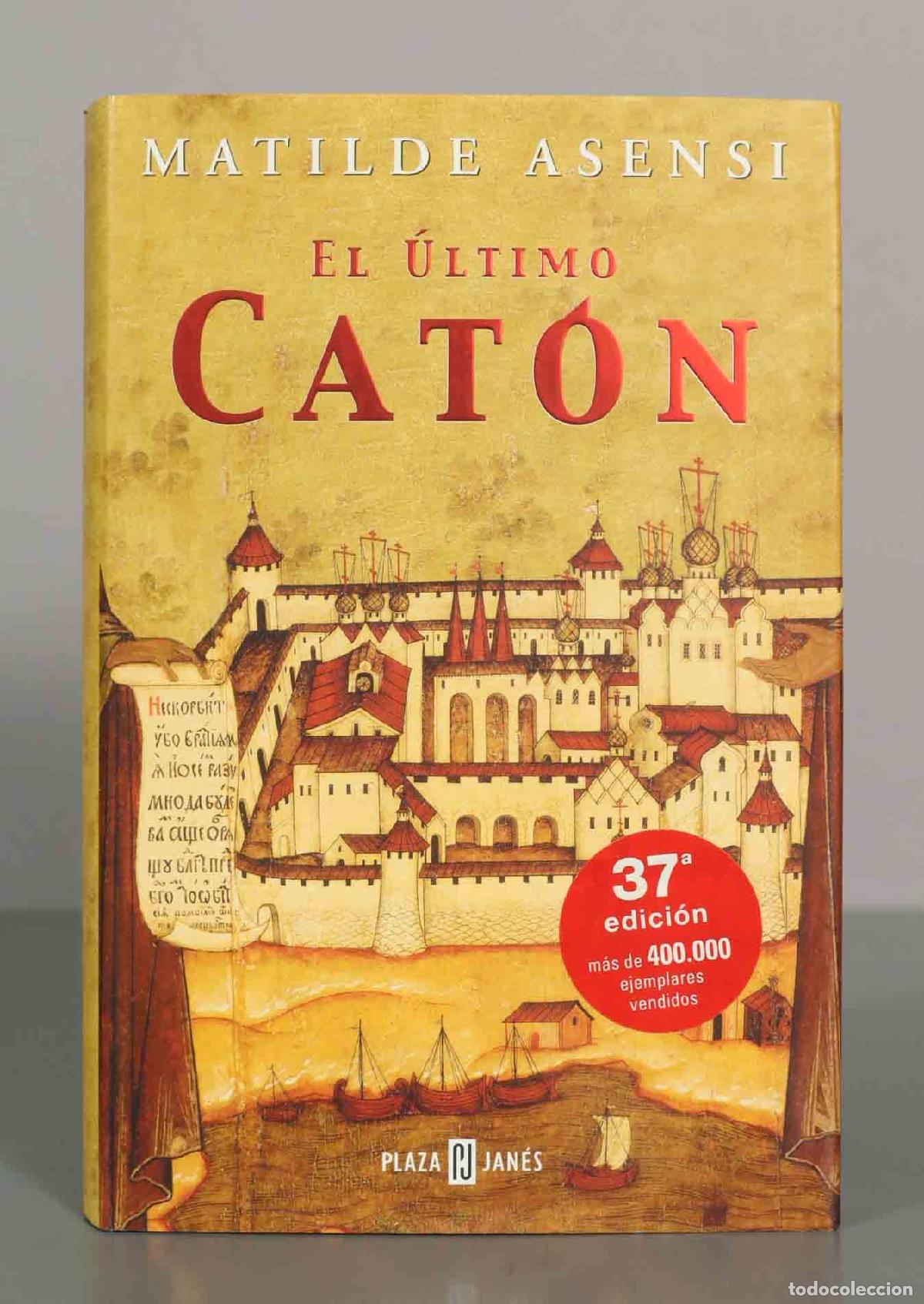 Libros de segunda mano: El &uacute;ltimo cat&oacute;n - Matilde Asensi - 37&ordf; edici&oacute;n