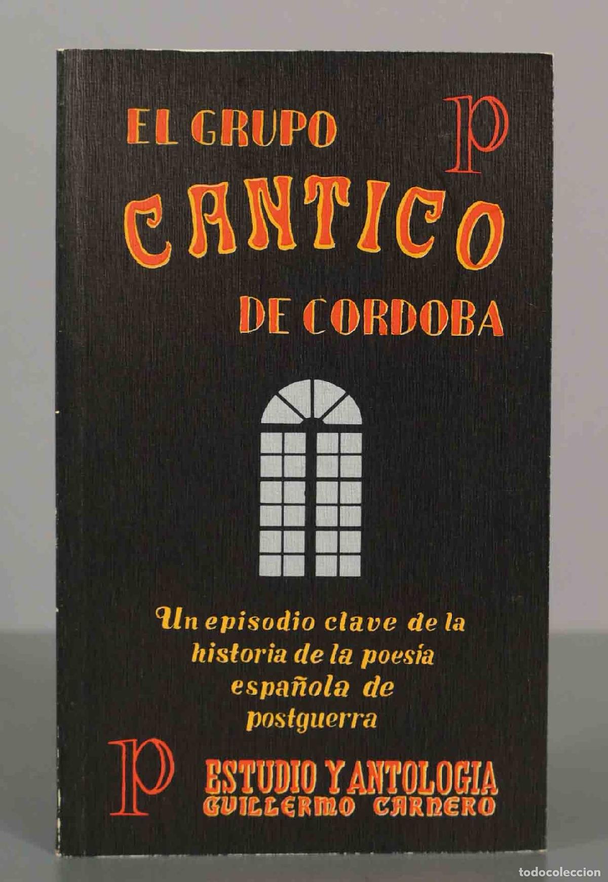 Libros de segunda mano: El grupo C&aacute;ntico de C&oacute;rdoba: un episodio clave de la historia de la poes&iacute;a espa&ntilde;ola de postguerra -