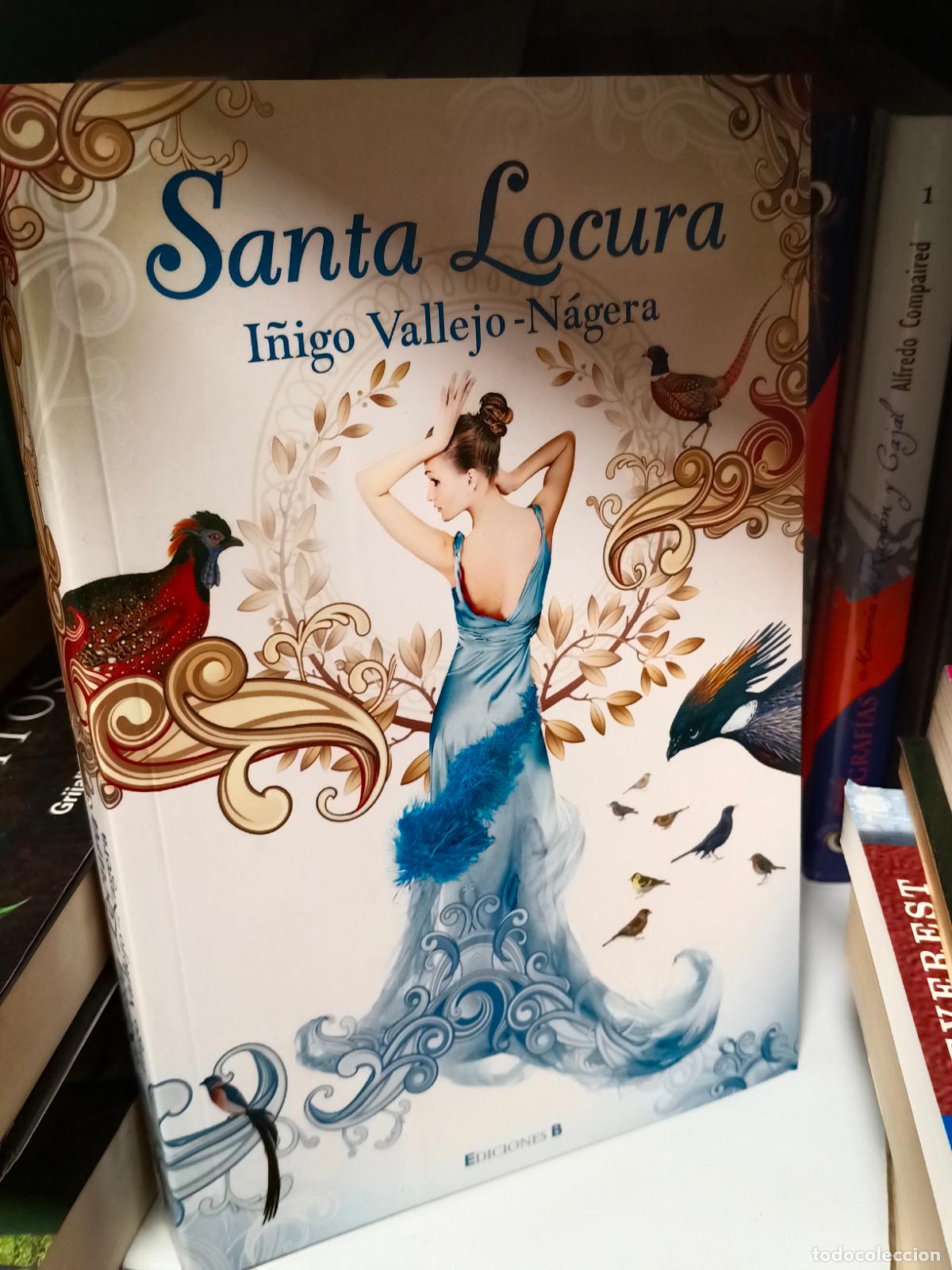 Libros de segunda mano: SANTA LOCURA (I&Ntilde;IGO VALLEJO NAGERA,