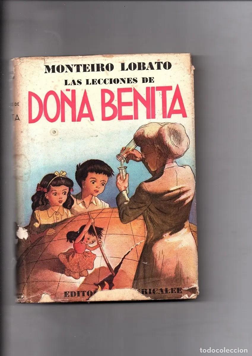 Libros de segunda mano: MONTEIRO LOBATO - LAS LECCIONES DE DO&Ntilde;A BENITA - EDITORIAL AMERICALEE - 1947 - LM