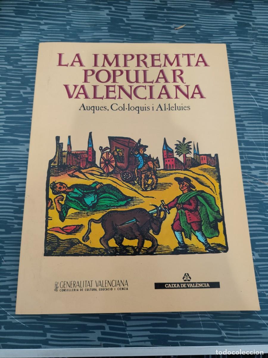 Libros de segunda mano: LA IMPRENTA POPULAR VALENCIANA,AUQUES,COL-LOQUIS I AL-LELUIES,1990,68 P&Aacute;GINAS.