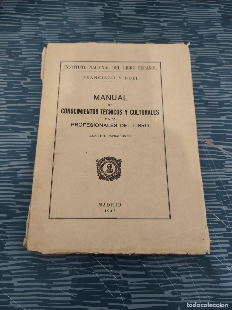 Libros de segunda mano: MANUAL DE CONOCIMIENTOS TECNICOS Y CULTURALES PARA PROFESIONALES DEL LIBRO, FRANCISCO VINDEL,1943.