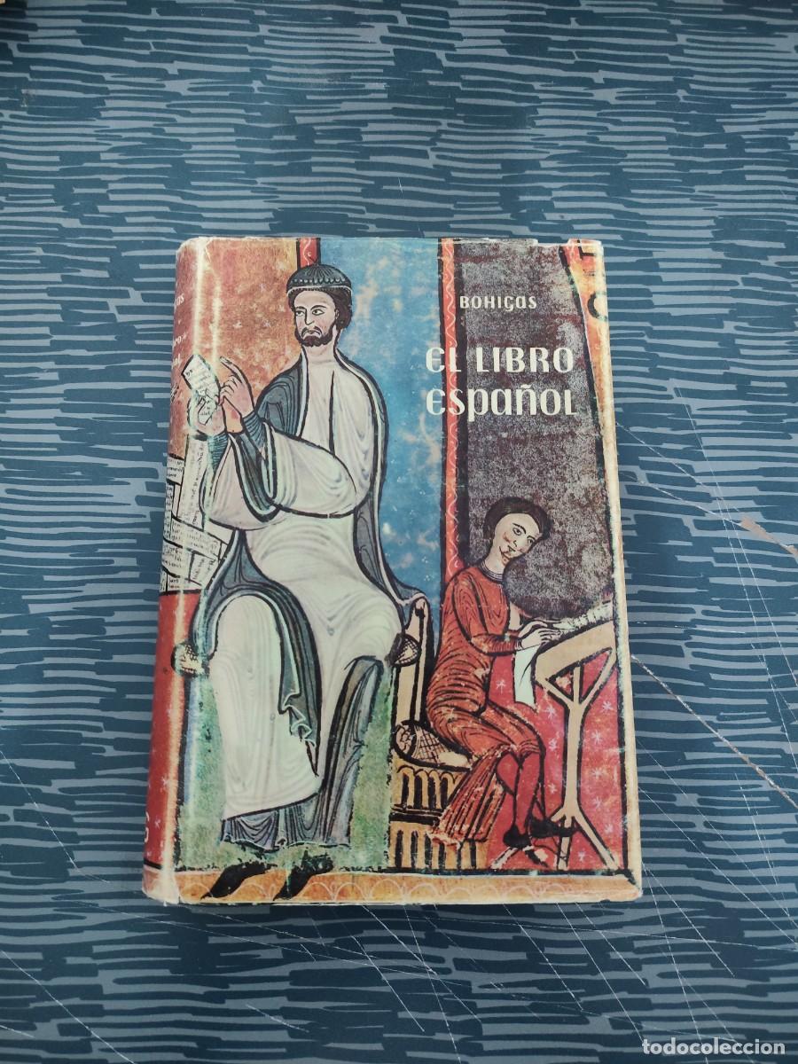 Libros de segunda mano: EL LIBRO ESPA&Ntilde;OL, ENSAYO HIST&Oacute;RICO, PEDRO BOHIGAS, GUSTAVO GILI EDITORIAL,1962,342 P&Aacute;GINAS.