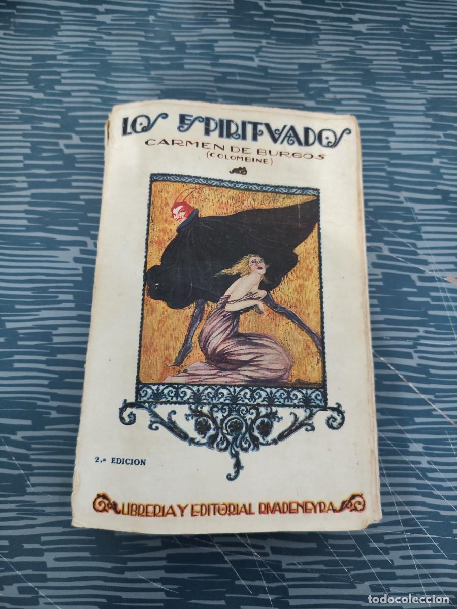 Libros de segunda mano: LOS ESPIRITUADOS,CARMEN DE BURGOS (COLOMBINE), EDITORIAL RIVADENEYRA,1923,297 P&Aacute;GINAS.