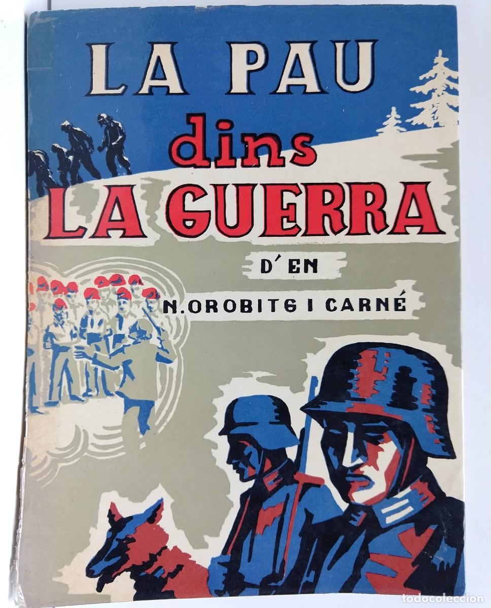 Libros de segunda mano: Norbert OROBITG i CARN&Eacute; &ndash; La Pau dins la Guerra &ndash; 1a edici&oacute; 1970