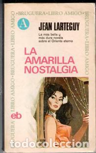 Libros de segunda mano: La amarilla nostalgia, Jean Larteguy