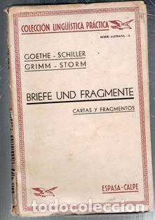 Libros de segunda mano: Colecci&oacute;n de ling&uuml;&iacute;stica pr&aacute;ctica. Briefe und Fragmente. Goethe. Schiller. Grimm. Storm