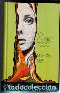 Libros de segunda mano: Lo quiero todo, Anthony Glyn
