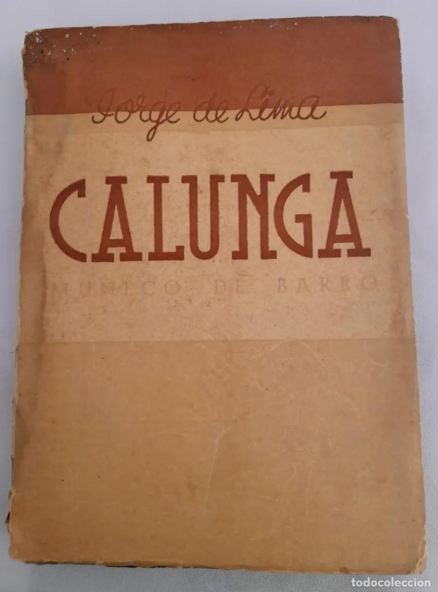 Libros de segunda mano: JORGE DE LIMA - CALUNGA - EDITORIAL AMERICALEE - BUENOS AIRES, NOVIEMBRE DE 1941 - LM