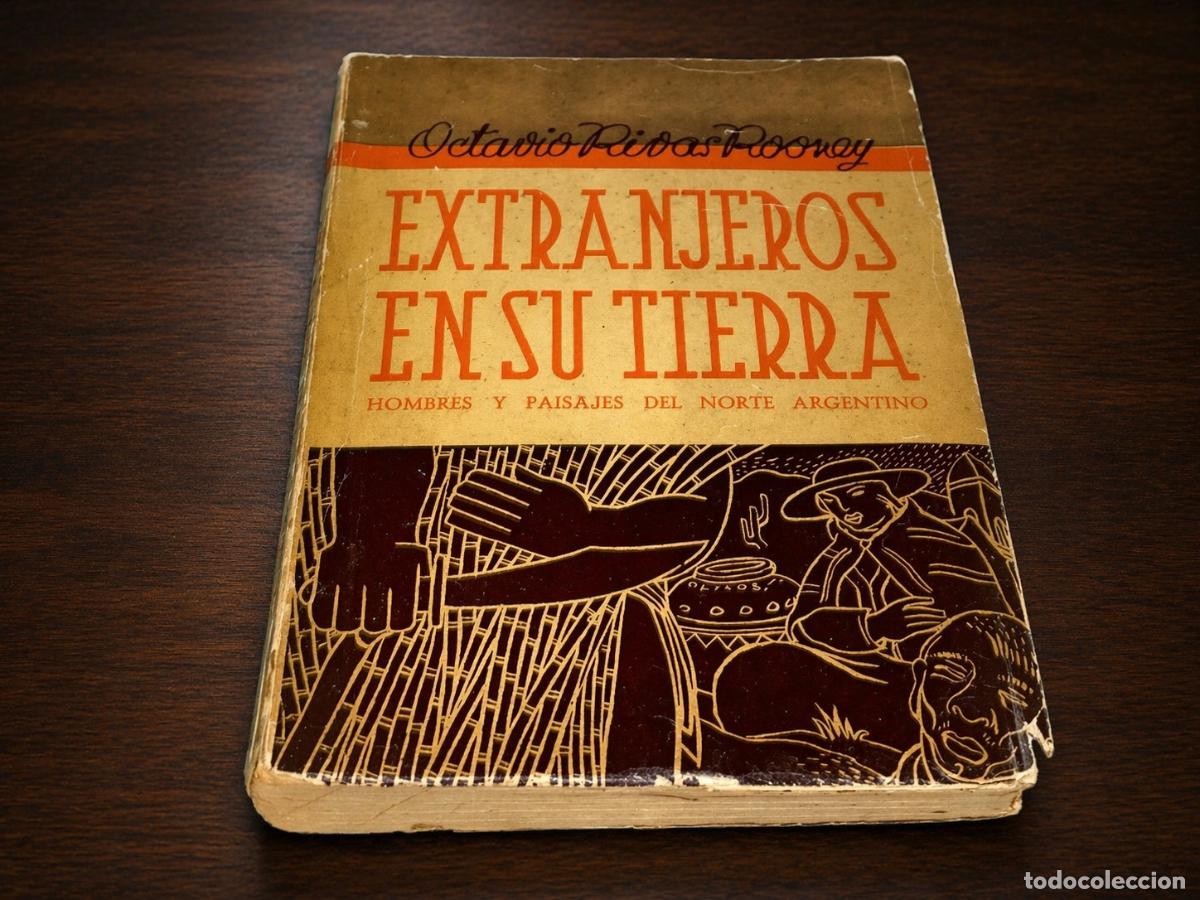 Libros de segunda mano: RIVAS ROONEY, Octavio - EXTRANJEROS EN SU TIERRA: HOMBRES Y PAISAJES DEL NORTE ARGENTINO - LM