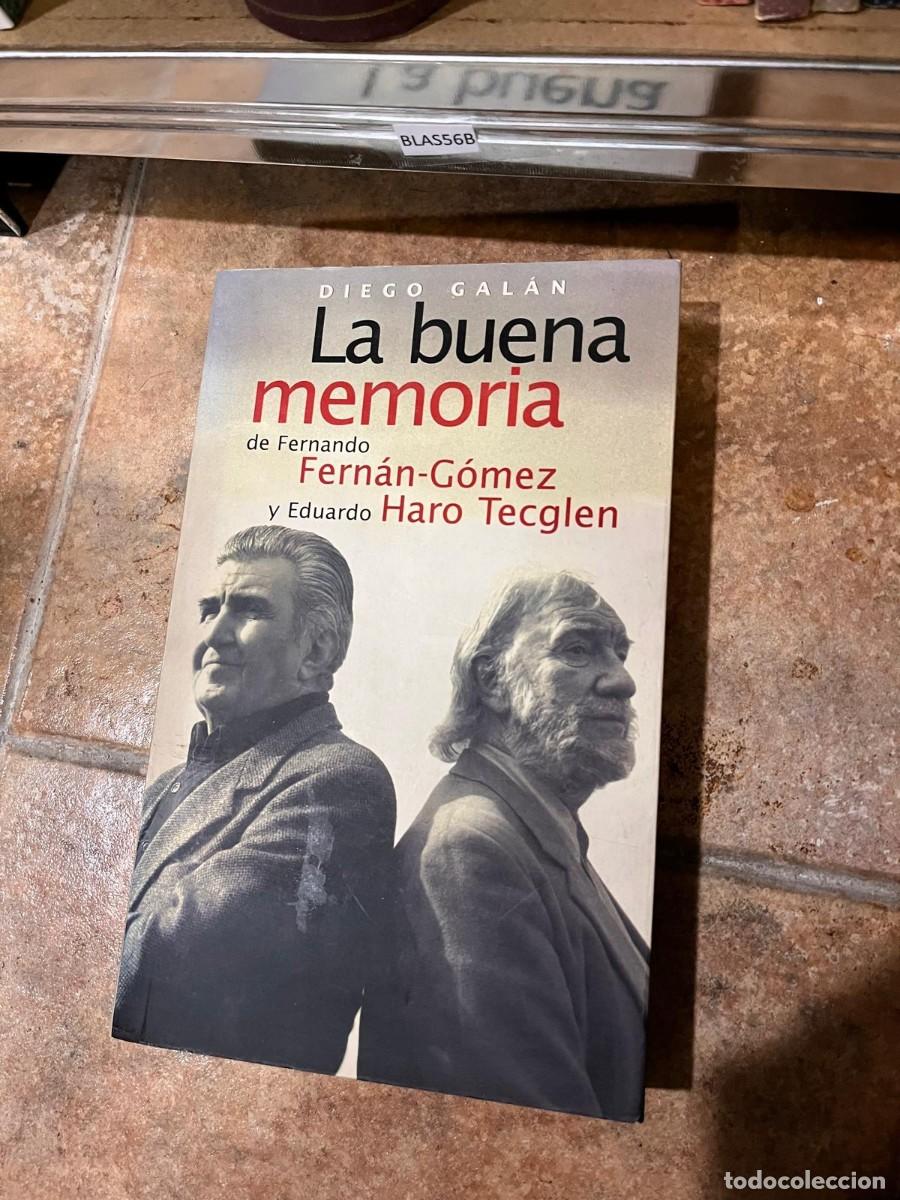 Libri di seconda mano: BLAS56B DIEGO GAL&Aacute;N La buena memoria de Fernando Fern&aacute;n-G&oacute;mez y Eduardo Haro Tecglen
