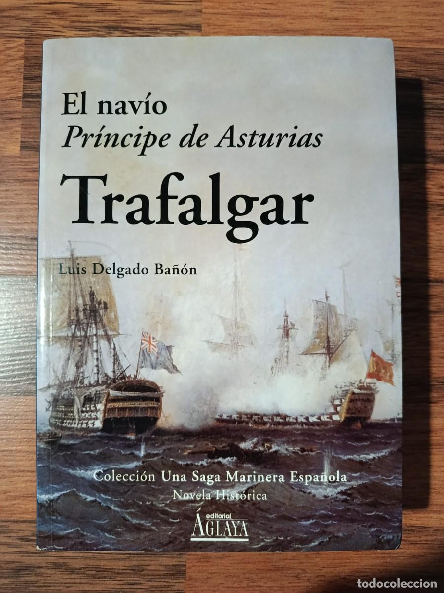 Libros de segunda mano: EL NAVIO PRINCIPE DE ASTURIAS. TRAFALGAR, de LUIS DELGADO BA&Ntilde;ON