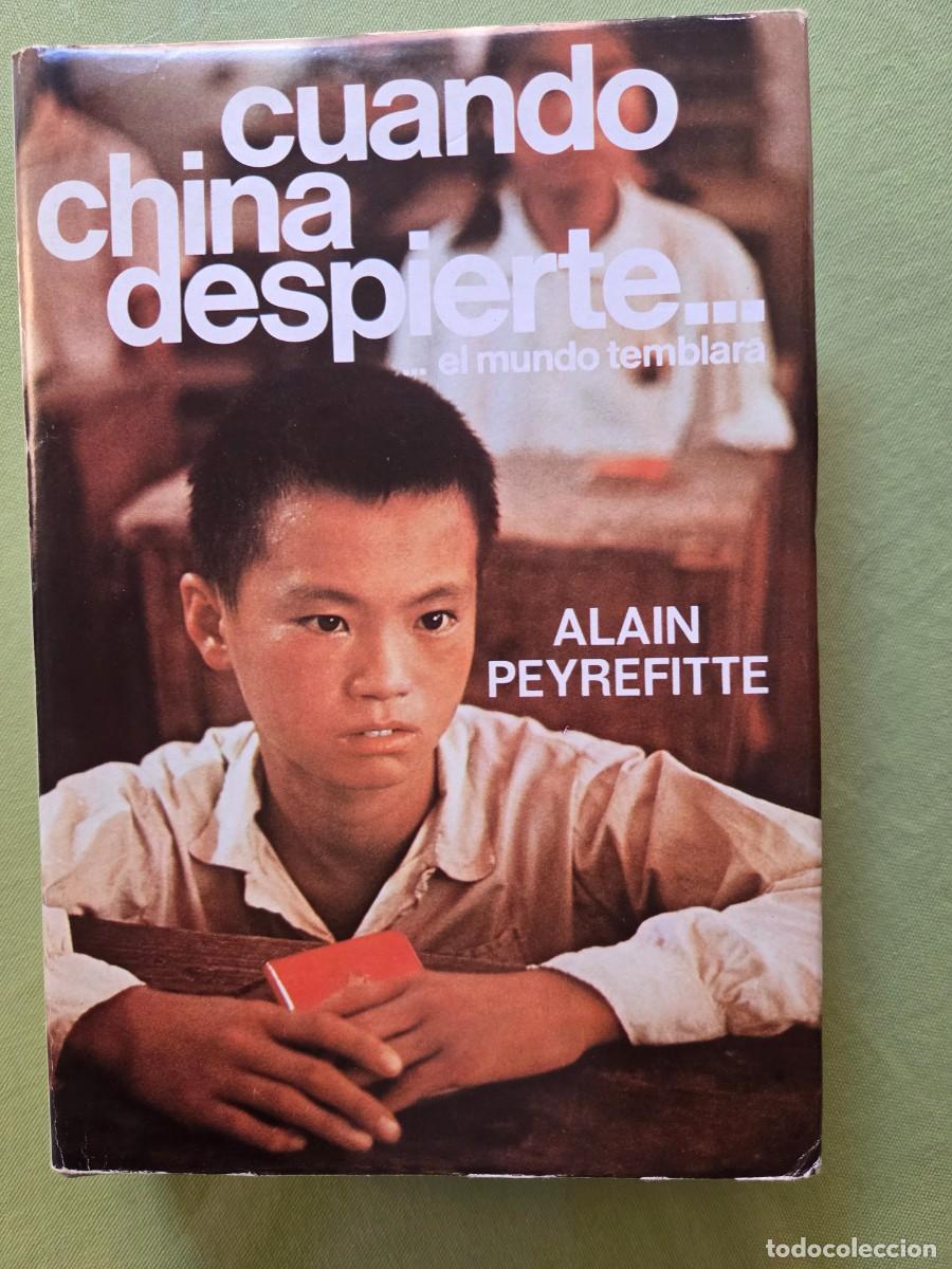 Libros de segunda mano: CUANDO CHINA DESPIERTE... EL MUNDO TEMBLARA. ALAIN PEYREFITTE.