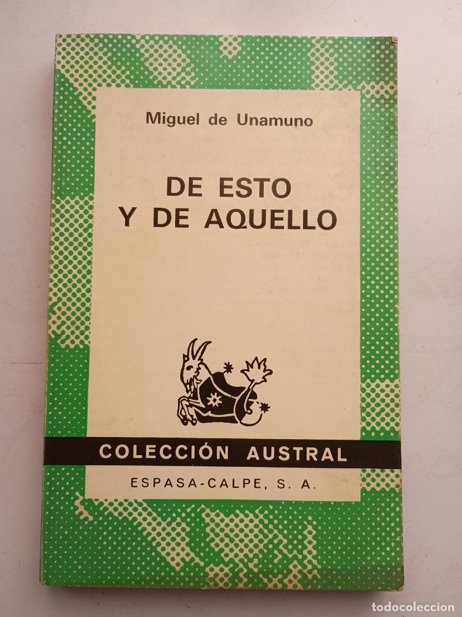 Libros de segunda mano: DE ESTO Y DE AQUELLO - MIGUEL DE UNAMUNO - AUSTRAL #1550, 1973 - BIBLIOTECA JULIO DE PABLO