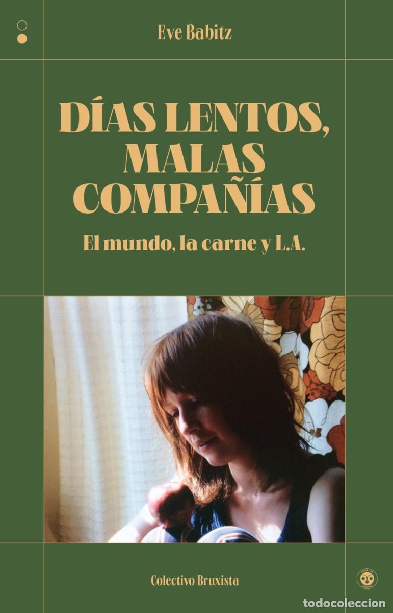 Libros de segunda mano: D&iacute;as lentos, malas compa&ntilde;&iacute;as. - Babitz, Eve.