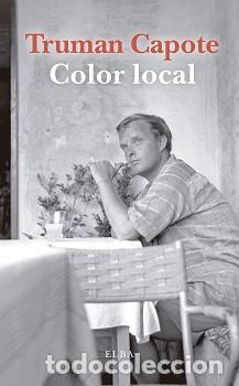 Libros de segunda mano: Color local. - Capote, Truman.