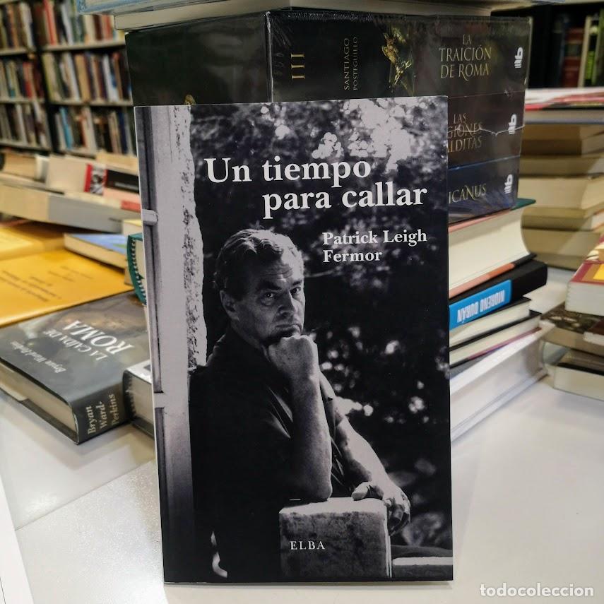 Libros de segunda mano: UN TIEMPO PARA CALLAR. - LEIGH FERMOR, PATRICK.