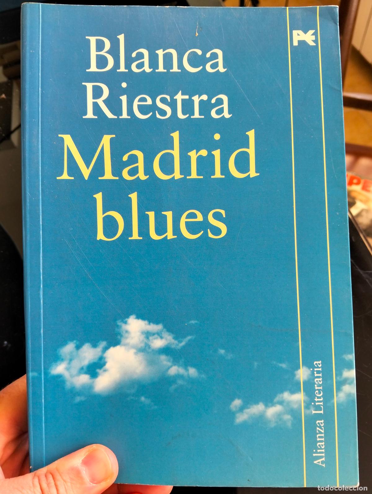 Libros de segunda mano: Literatura. Madrid Blues, Blanca Riestra, ed. Alianza, 2008 VISITA MI CATALOGO L54