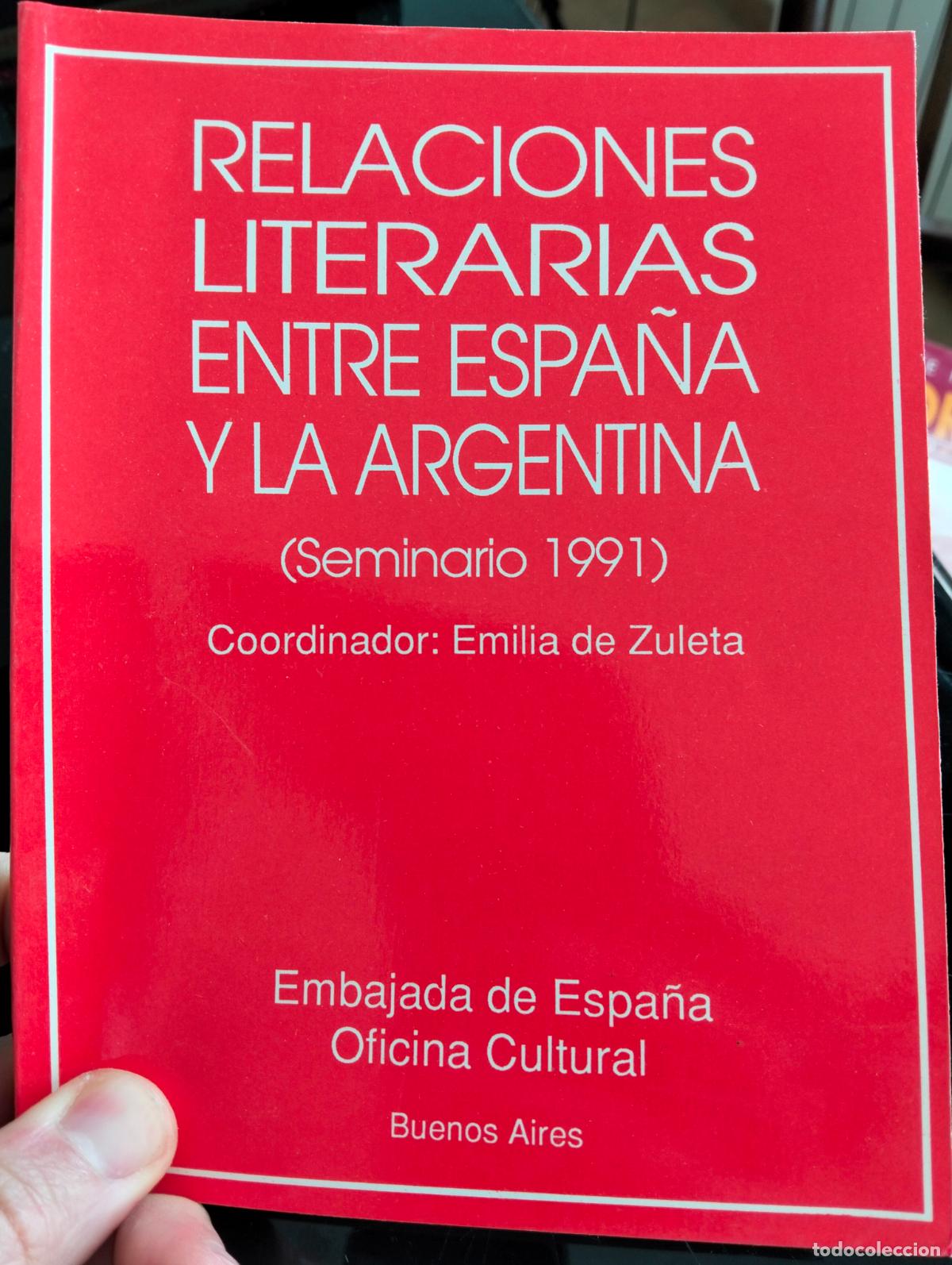 Libros de segunda mano: Literatura. Relaciones Literarias entre Espa&ntilde;a y la Argentina, B. Aires, 1991 VISITA CATALOGO L54