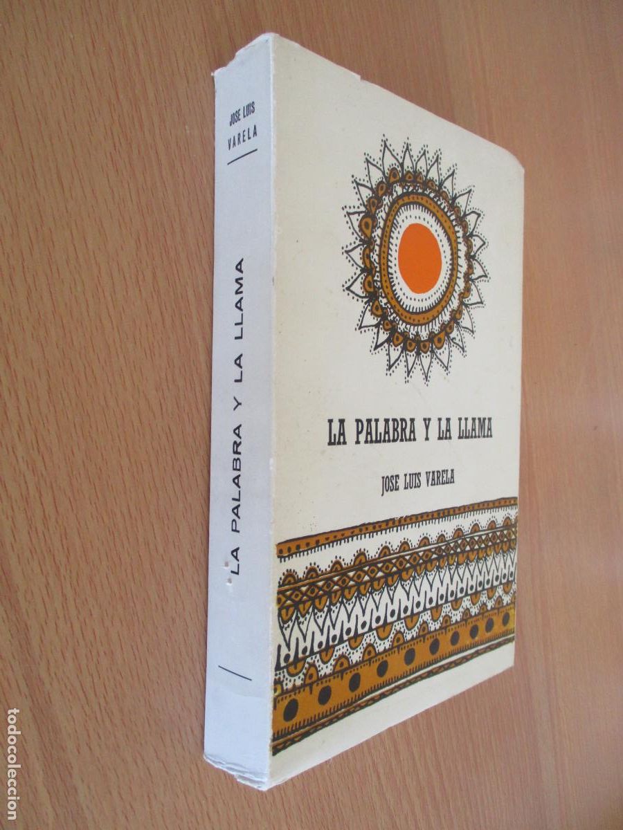 Libros de segunda mano: JOS&Eacute; LUIS VARELA- LA PALABRA Y LA LLAMA- EDT: PRENSA ESPA&Ntilde;OLA- 1967