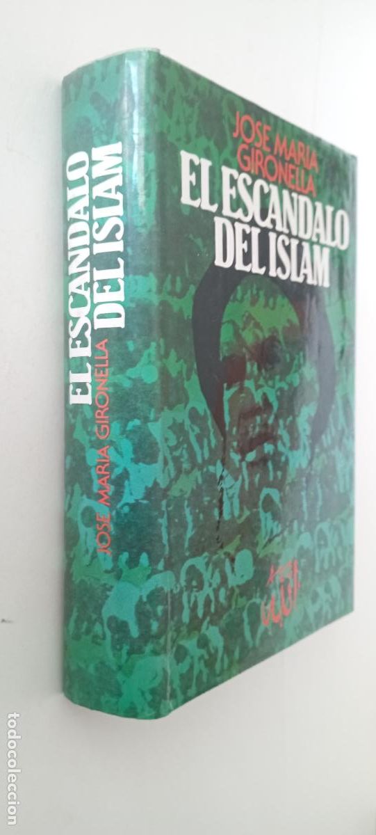 Livres d'occasion: PLI - EL ESC&Aacute;NDALO DEL ISLAM- JOS&Eacute; MAR&Iacute;A GIRONELLA - TAPADURA CONSOBRECUBIERTA, MUY BUN ESTADO