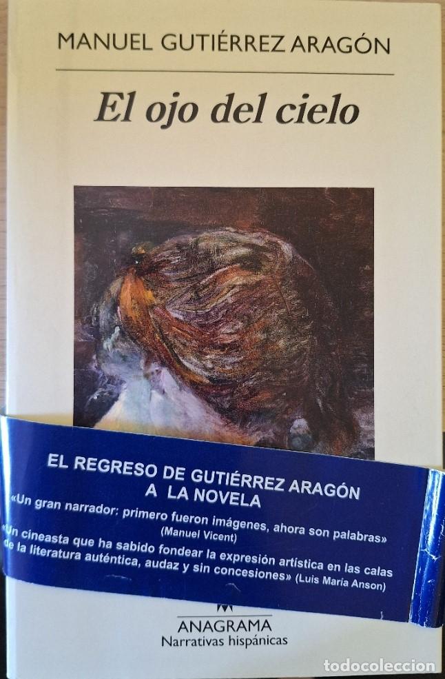 Libri di seconda mano: EL OJO DEL CIELO. - GUTIERREZ ARAGON, Manuel.