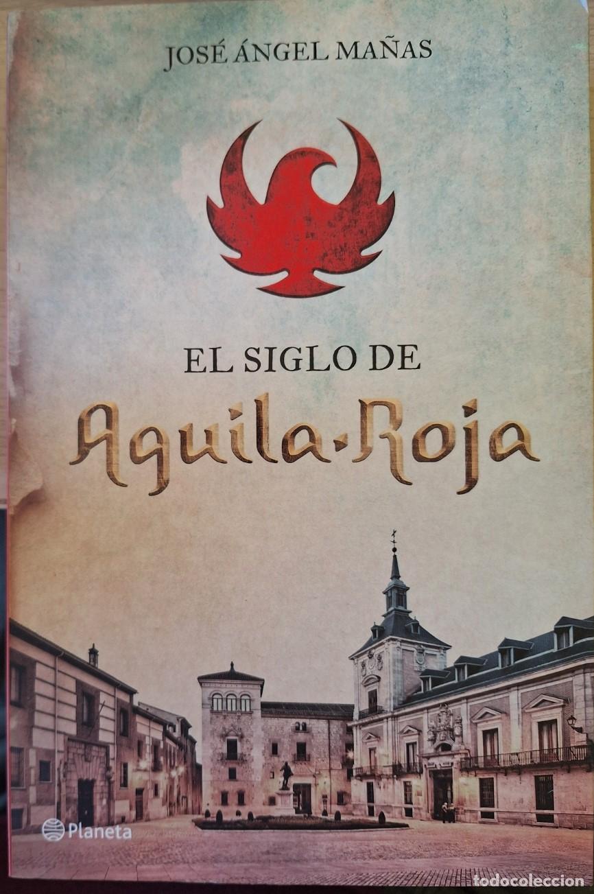 Libri di seconda mano: EL SIGLO DE AGUILA ROJA. - MA&Ntilde;AS, Jose Angel.