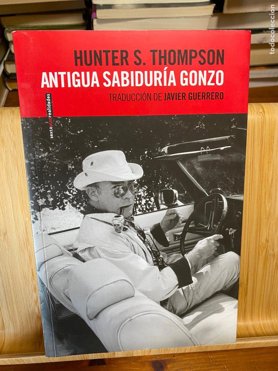 Libros de segunda mano: ANTIGUA SABIDUR&Iacute;A GONZO. HUNTER S. THOMPSON. EDITORIAL SEXTO PISO