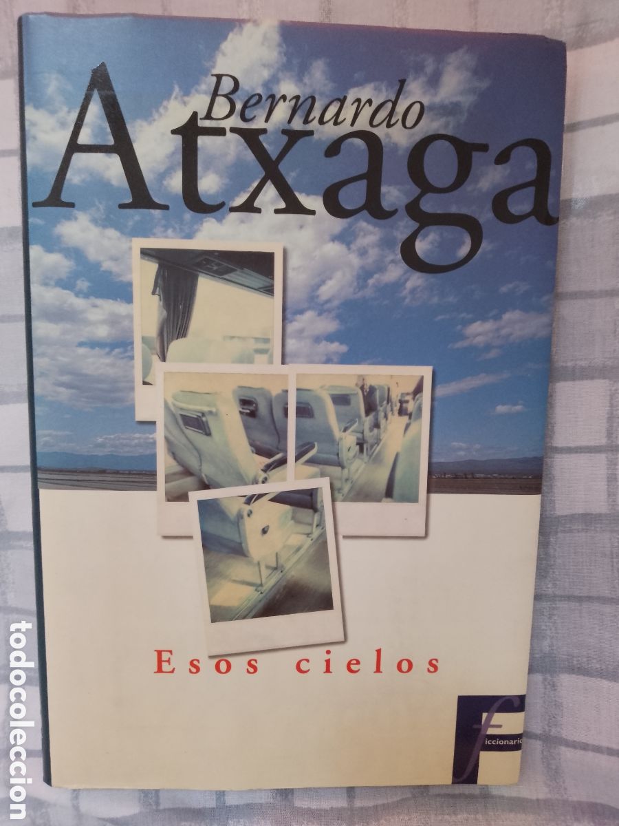 Libros de segunda mano: ESOS CIELOS . BERNARDO ATXAGA. EDICIONES B. 1 edici&oacute;n . 1996 142pp