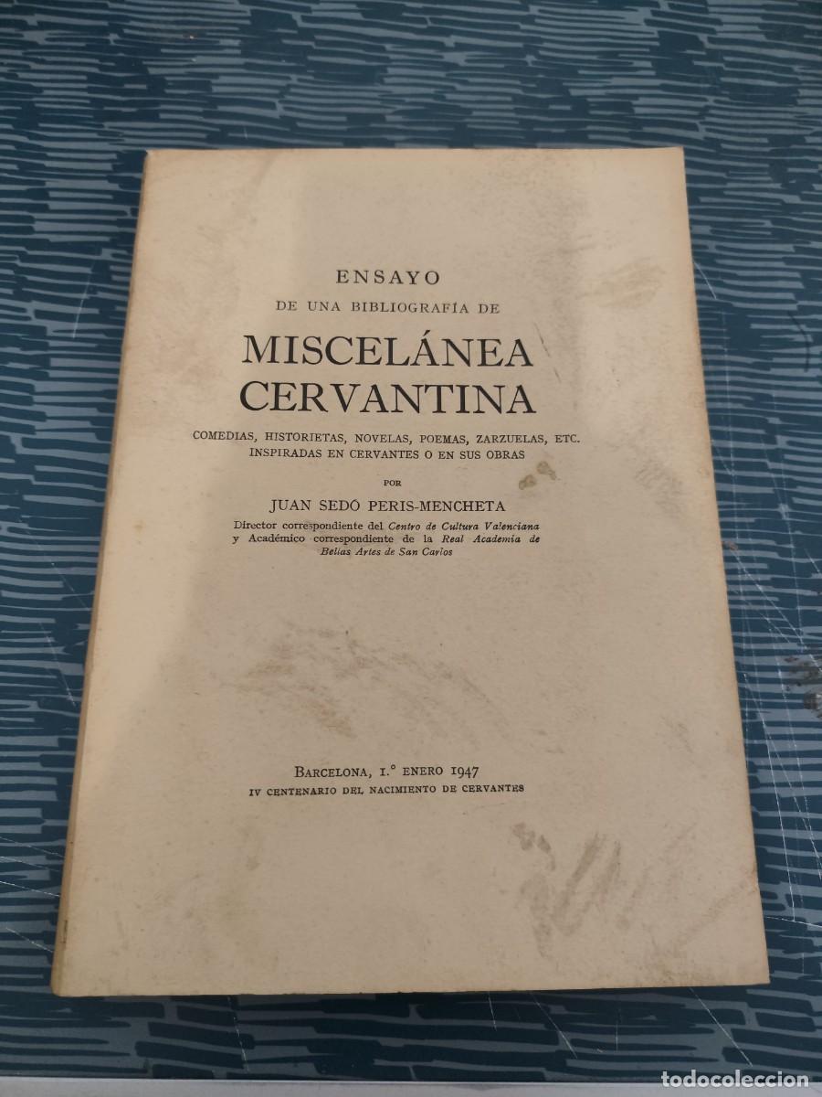 Libri di seconda mano: ENSAYO DE UNA BIBLIOGRAF&Iacute;A DE MISCEL&Aacute;NEA CERVANTINA, JUAN SEDO PERIS MENCHETA,1947,241 P&Aacute;G.