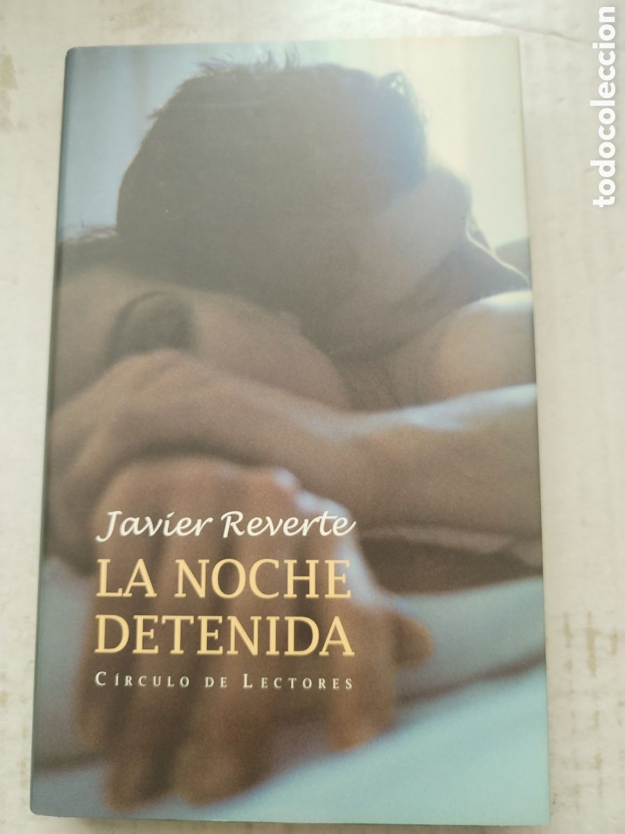 Libros de segunda mano: LA NOCHE DETENIDA/JAVIER REVERTE