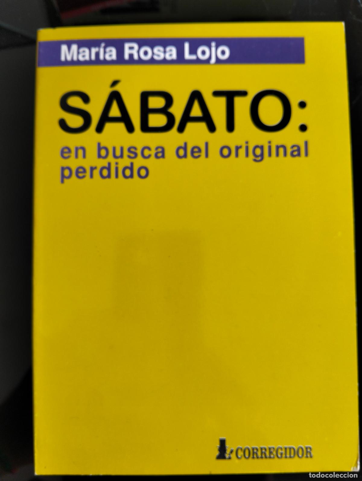 Libros de segunda mano: Literatura. Sabato: En Busca del Original Perdido, Maria Rosa Lojo, ed. Corregidor, 1997 L54