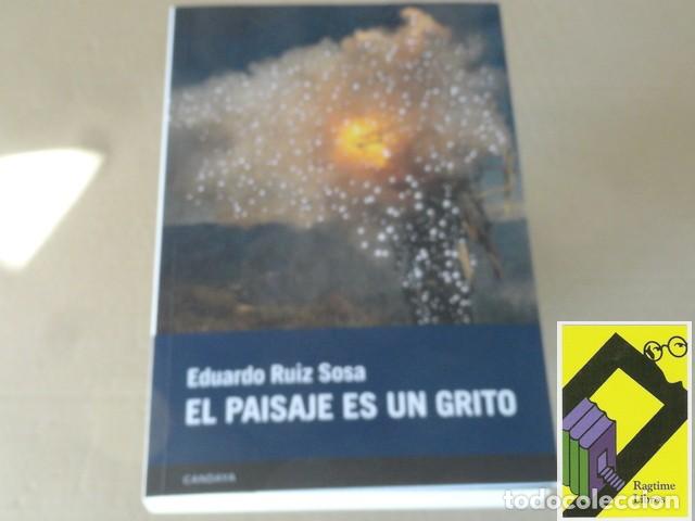 Libros de segunda mano: RUIZ SOSA, Eduardo: El paisaje es un grito