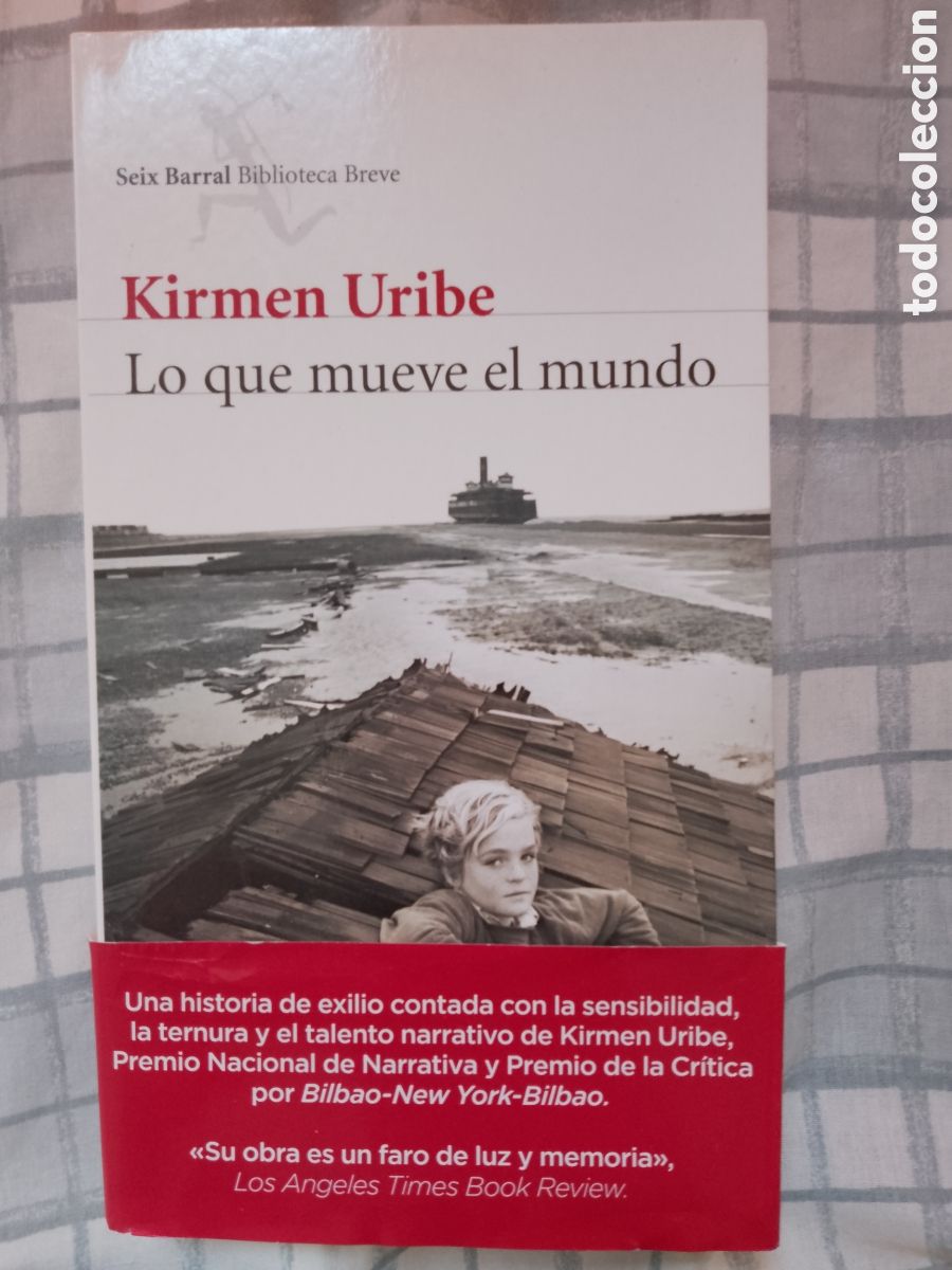 Libros de segunda mano: LO QUE MUEVE EL MUNDO - KIRMEN URIBE . SEIX BARRAL