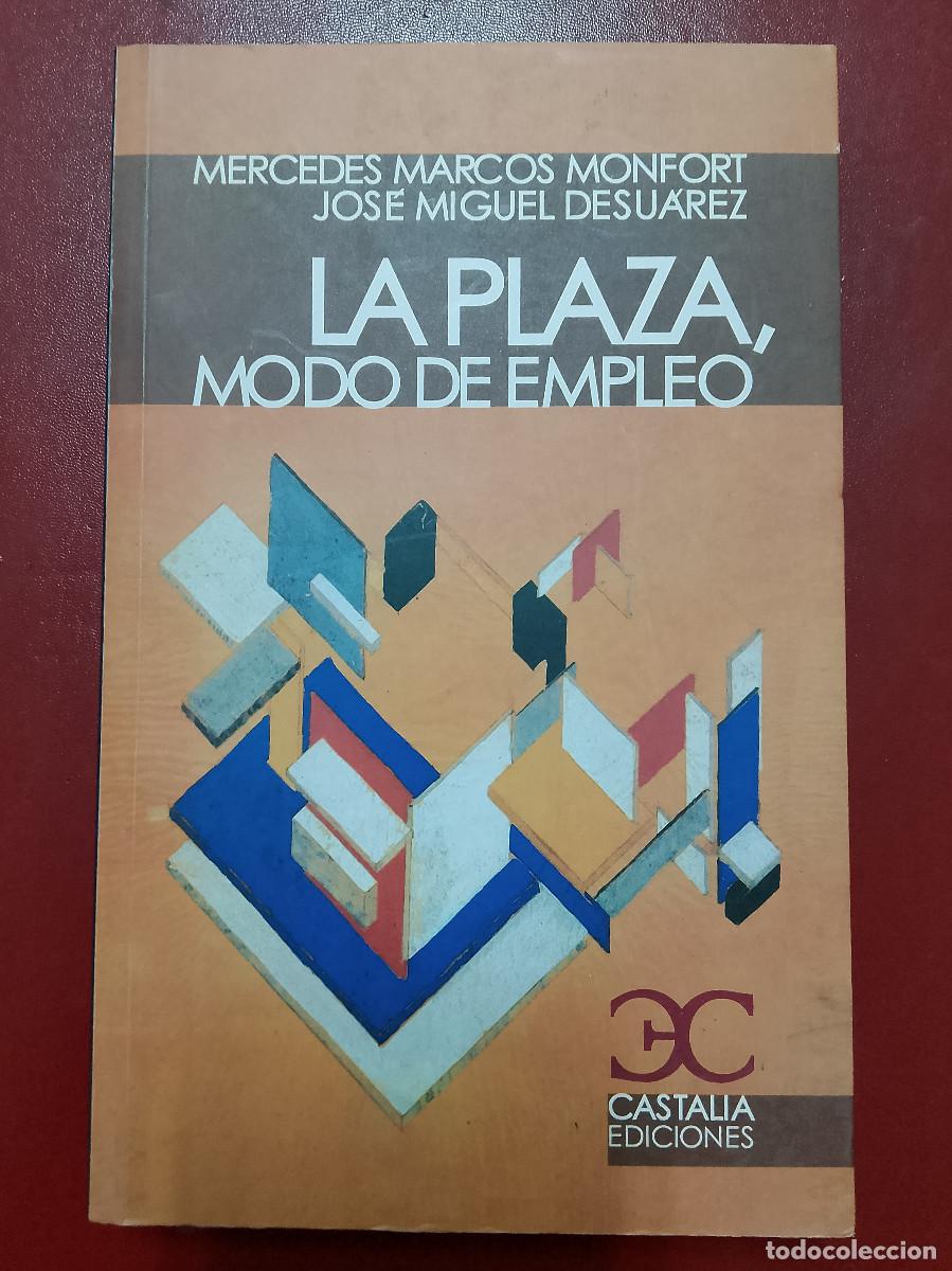 Second hand books: Mercedes Marcos Monfort y Jos&eacute; Miguel Desu&aacute;rez: La plaza, modo de empleo (Castalia Ediciones. 2011)