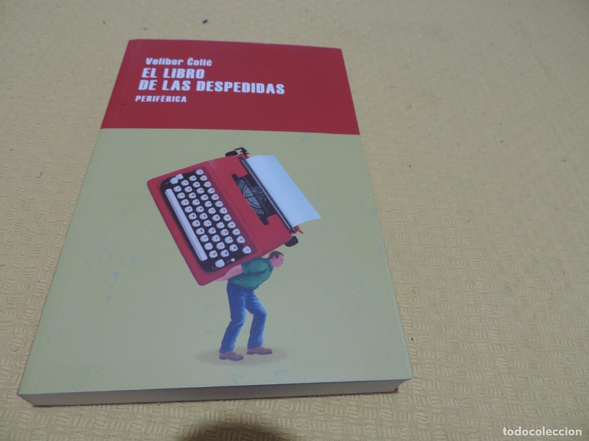 Libros de segunda mano: El libro de las despedidas (Velibor Colic) Editorial Perif&eacute;rica